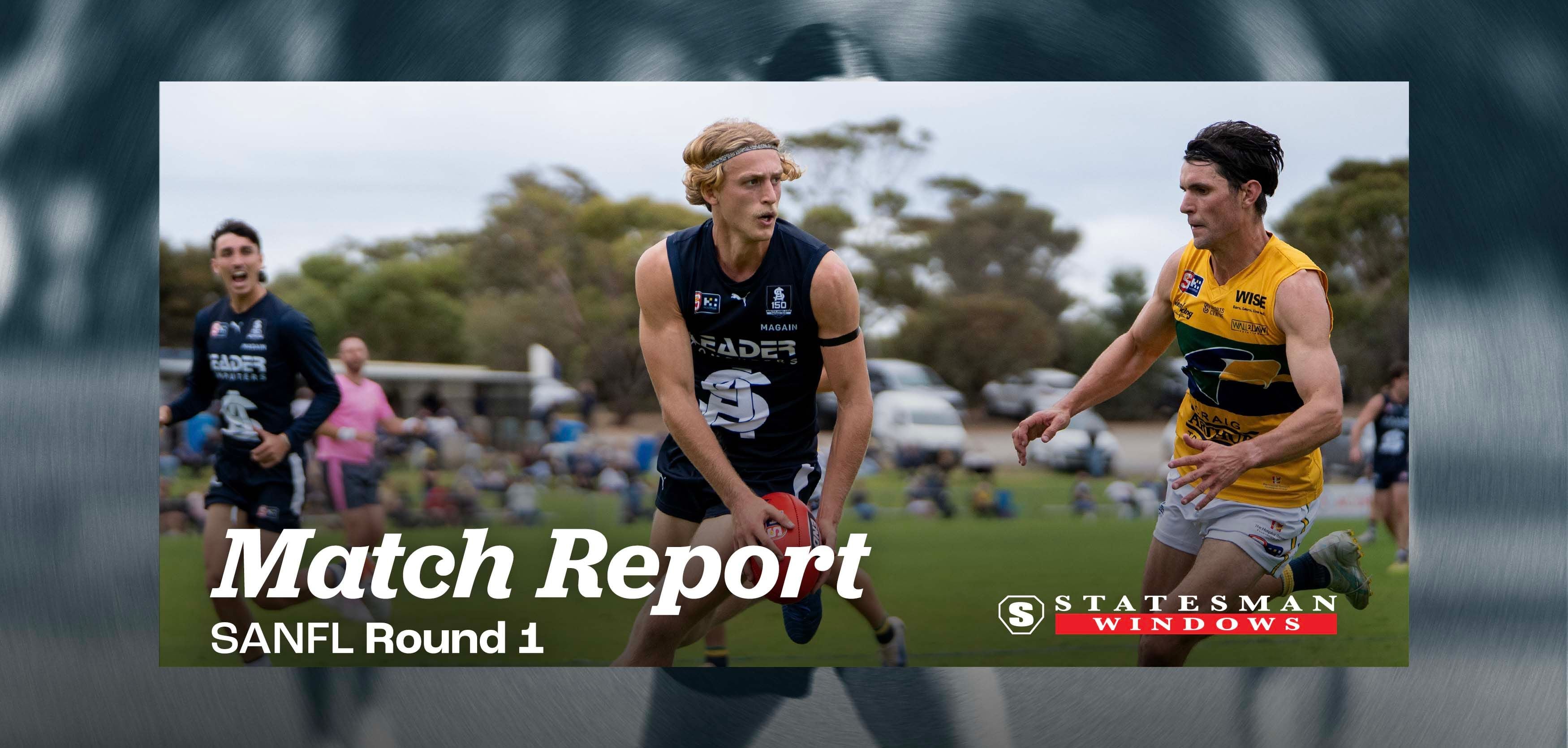 Statesman Windows Match Report: SANFL Round 1 v Eagles Statesman Windows Match Report: SANFL Round 1 v Eagles